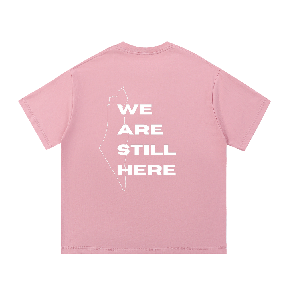 'We Are Still Here' Heavy Cotton Tee