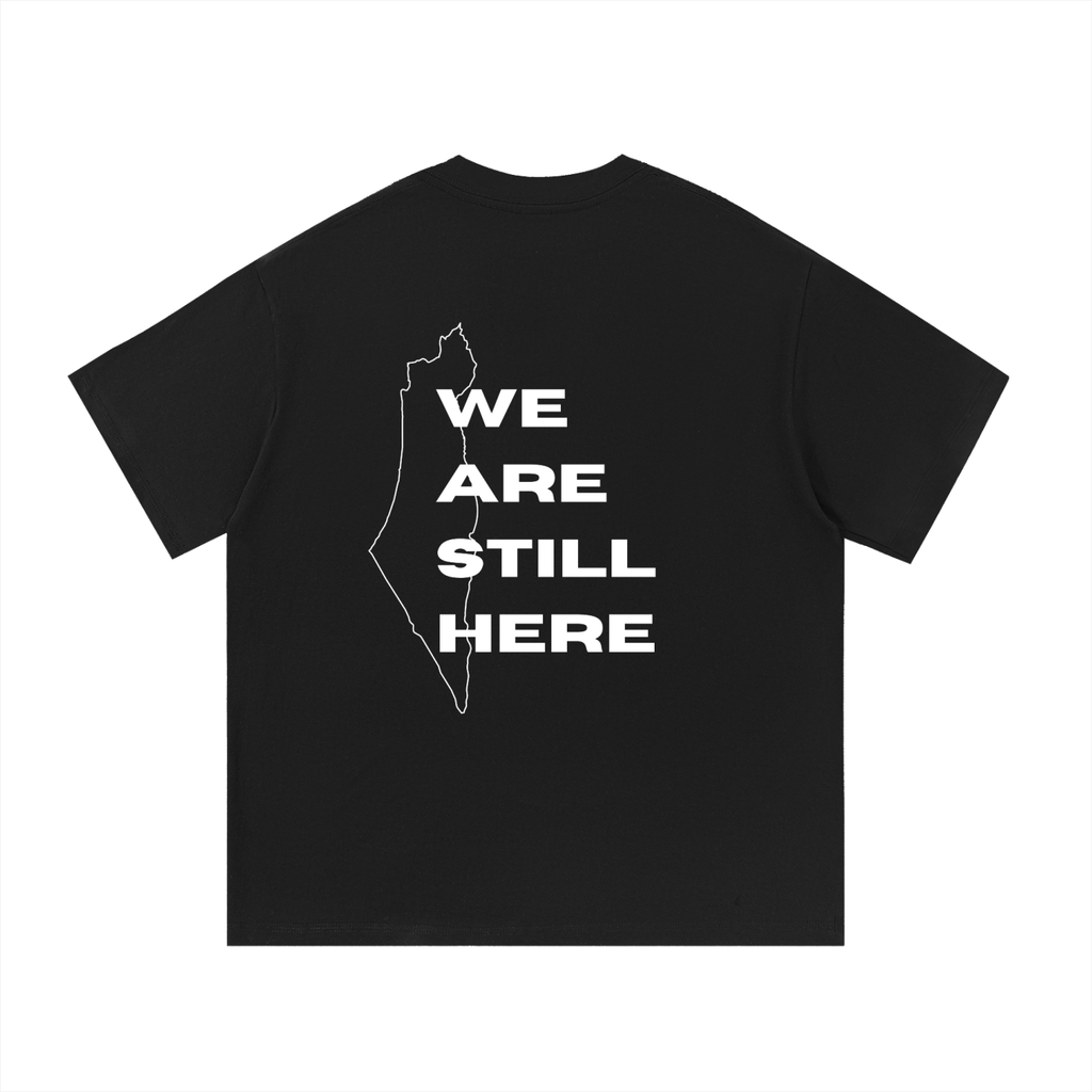 'We Are Still Here' Heavy Cotton Tee