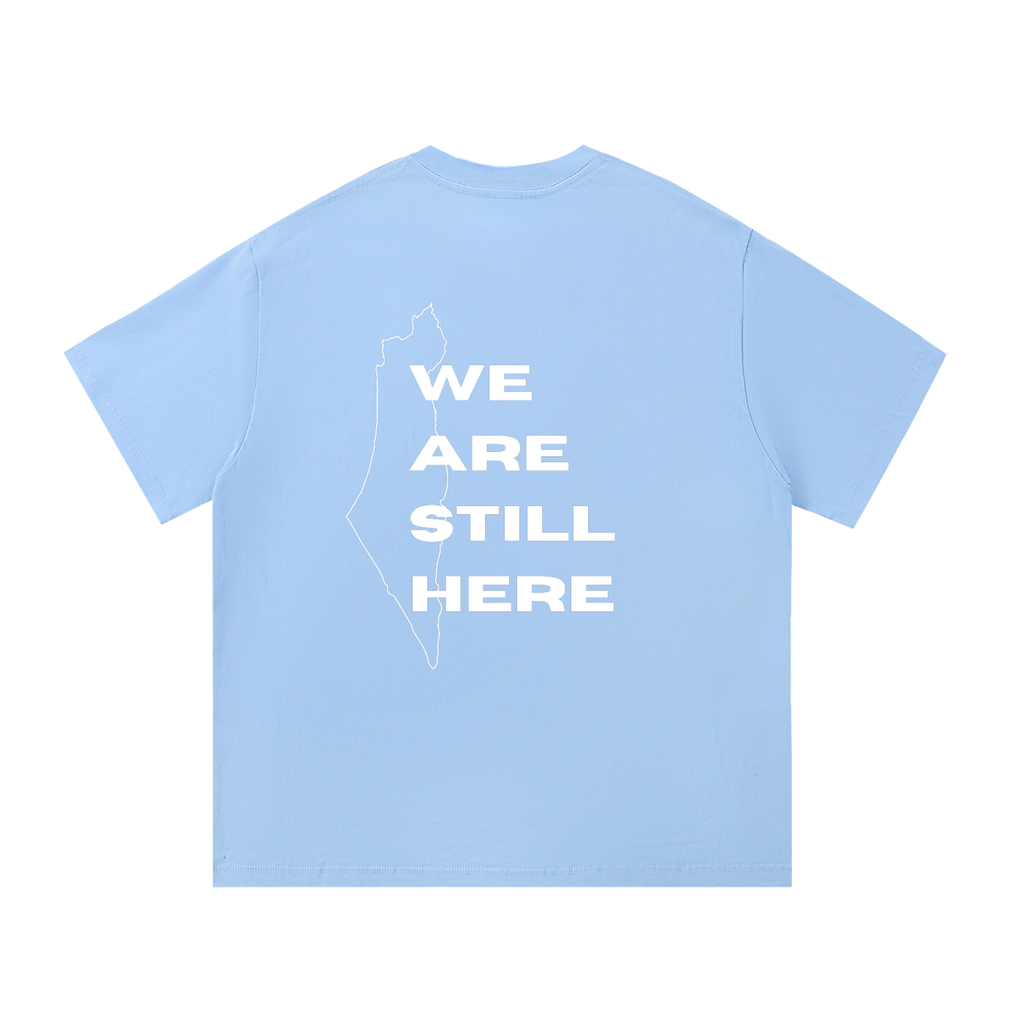 'We Are Still Here' Heavy Cotton Tee